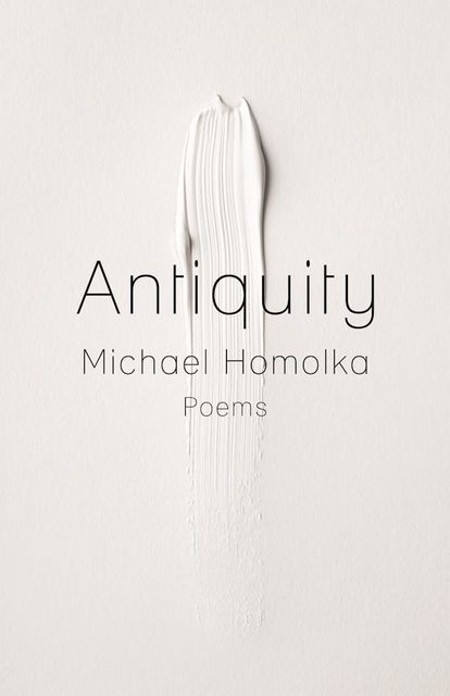 Antiquity, Michael Homolka