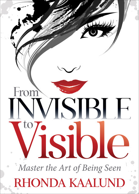 From Invisible to Visible, Rhonda Kaalund