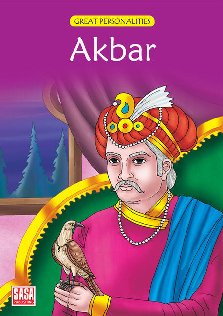 Great Personalities Series : Akbar, Jyotsna Bharti