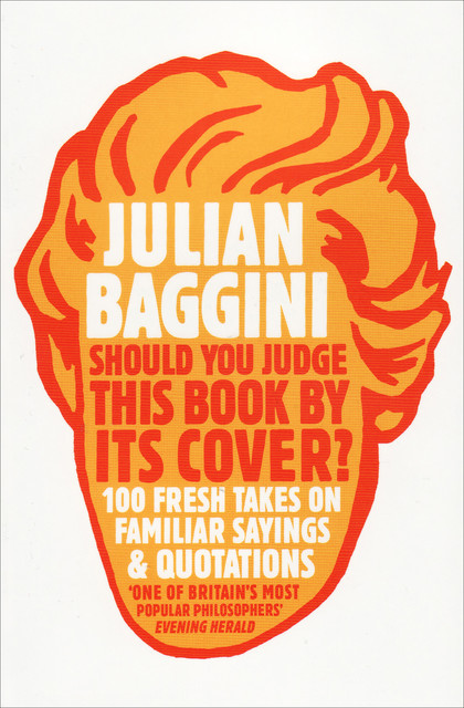 Should You Judge This Book By Its Cover, Julian Baggini
