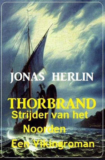 Thorbrand – Strijder van het Noorden: Een Vikingroman, Jonas Herlin