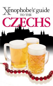The Xenophobe's Guide to the Czechs, Ales Palan, Petr Berka, Petr Stastny
