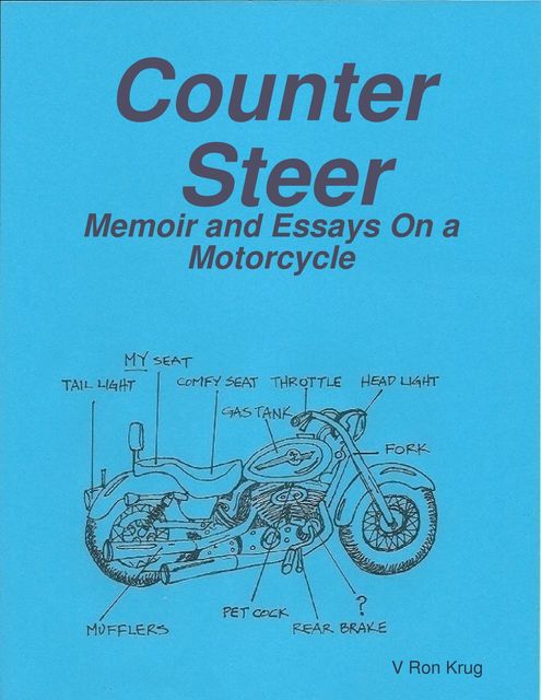 Counter Steer: Memoir and Essays On a Motorcycle, V Ron Krug