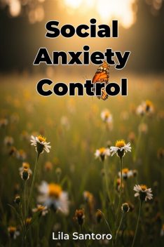 Social Anxiety Control, Lila Santoro