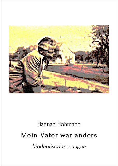 Mein Vater war anders, Hannah Hohmann