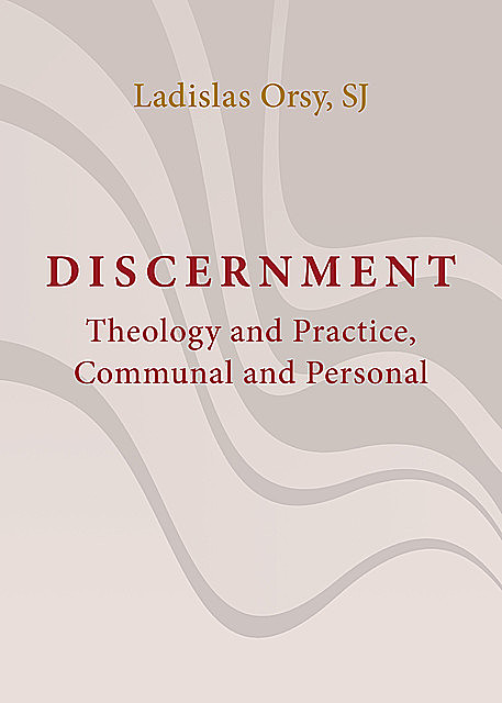 Discernment, Ladislas Orsy