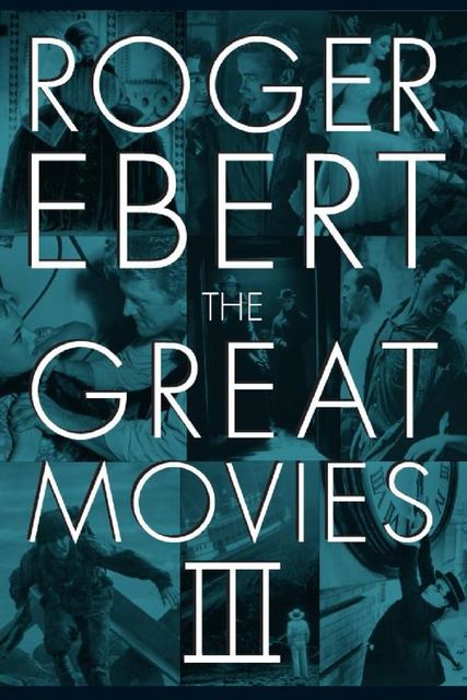 The Great Movies III, Roger Ebert