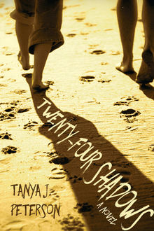 Twenty-Four Shadows, Tanya J. Peterson