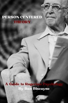 Person-Centered Theory, Dan Biscayne