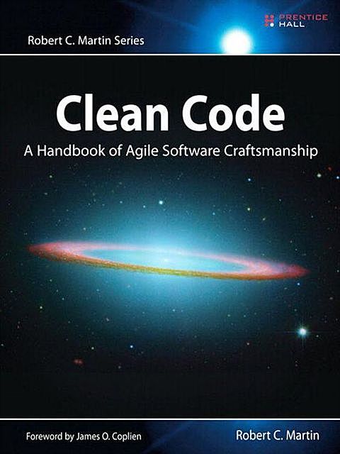 Clean Code: A Handbook of Agile Software Craftsmanship, Robert Martin