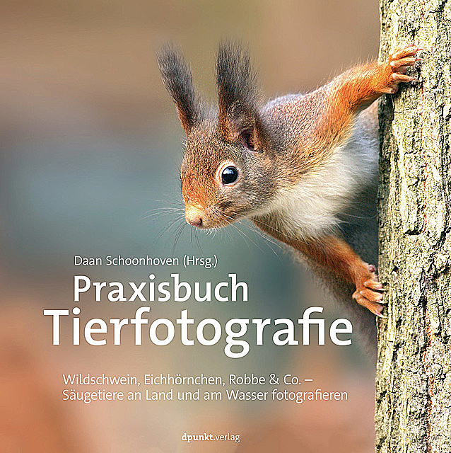 Praxisbuch Tierfotografie, Daan Schoonhoven