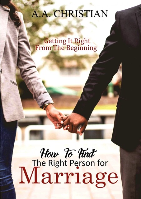 How to Find the Right Person for Marriage, A.A. Christian