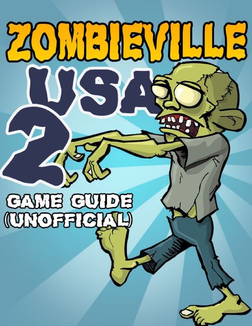 Zombieville Usa 2 Game Guide (Unofficial), Kinetik Gaming