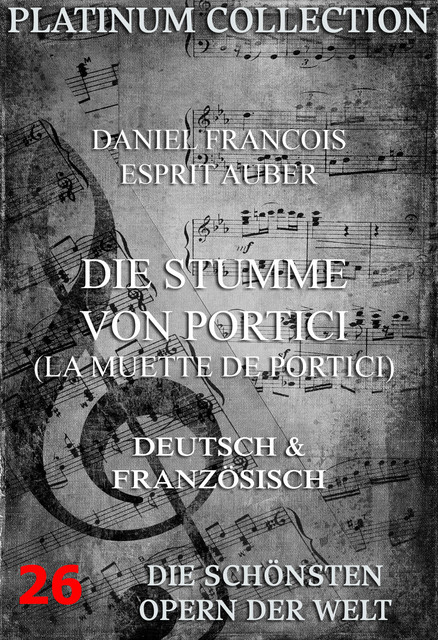 Die Stumme von Portici (La Muette de Portici), Eugène Scribe, Daniel Francois Esprit Auber