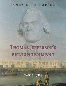 Thomas Jefferson's Enlightenment, James Thompson