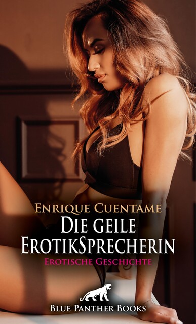 Die geile ErotikSprecherin | Erotische Geschichte, Enrique Cuentame