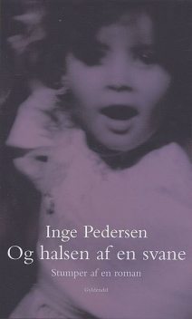 Og halsen af en svane, Inge Pedersen