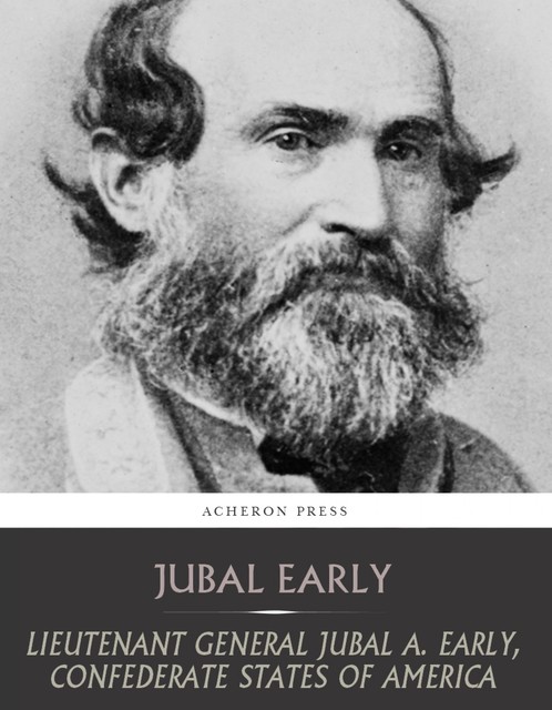 Lieutenant General Jubal A. Early, Confederate States of America, Jubal Early