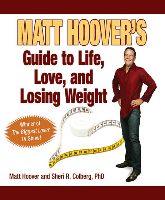 Matt Hoover's Guide to Life, Love, and Losing Weight, Sheri Colberg, Matt Hoover