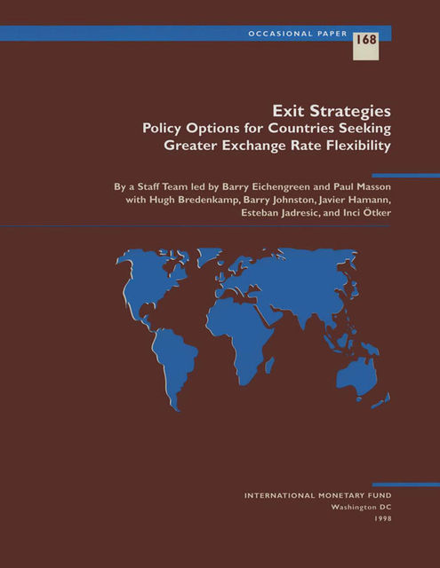 Exit Strategies: Policy Options for Countries Seeking Exchange Rate Flexibility, Barry Eichengreen