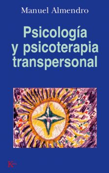 Psicología y psicoterapia transpersonal, Manuel Almendro