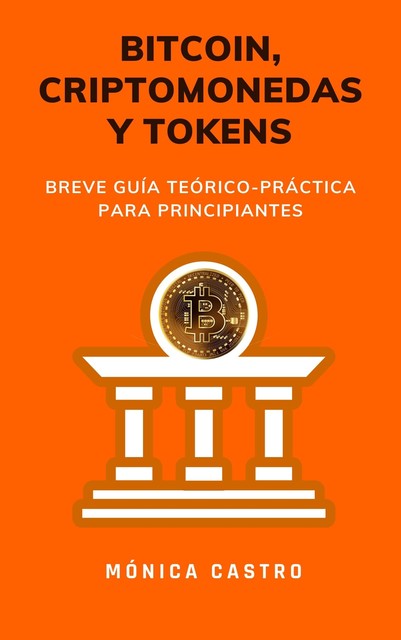 Bitcoin, criptomonedas y tokens, Mónica Castro