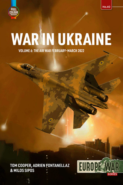 War in Ukraine, Tom Cooper, Adrien Fontanellaz, Milos Sipos