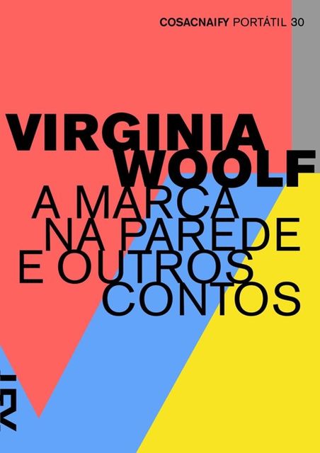 A marca na parede e outros contos (Cosac Naify Portátil Livro 30), Virginia Woolf