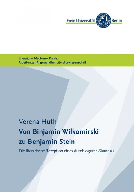 Von Binjamin Wilkomirski zu Benjamin Stein, Verena Huth