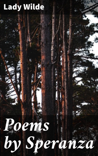 Poems by Speranza, Lady Wilde