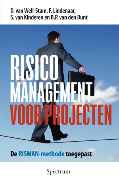 Risicomanagement voor projecten, B.P. van den Bunt, D. van Well-Stam, S. van Kinderen