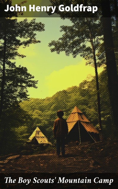 Boy Scouts' Mountain Camp, John Henry Goldfrap