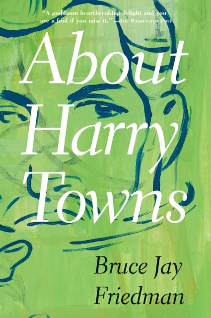 About Harry Towns, Bruce Jay Friedman