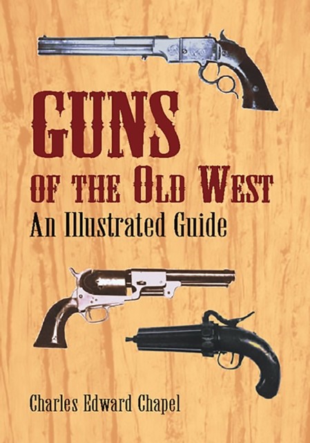 Guns of the Old West, Charles Edward Chapel