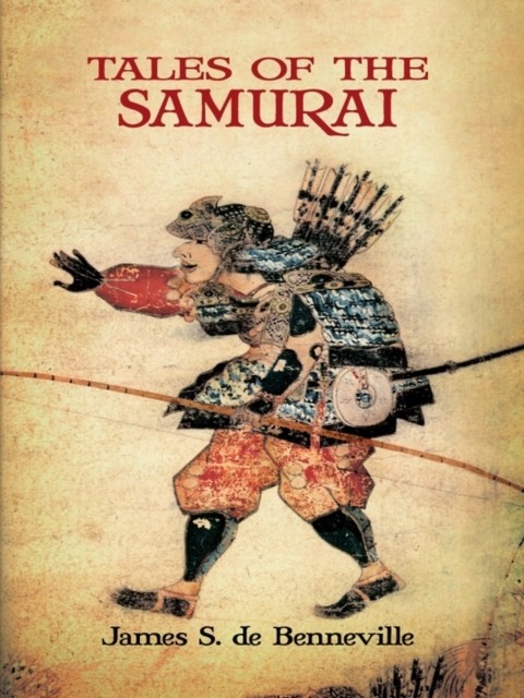 Tales of the Samurai, James S.De Benneville