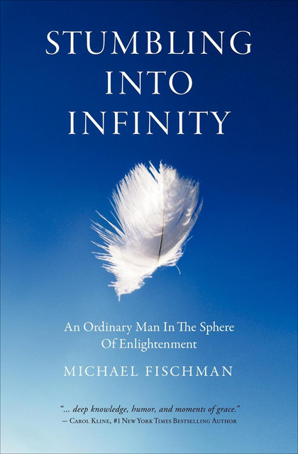 Stumbling Into Infinity, Michael Fischman