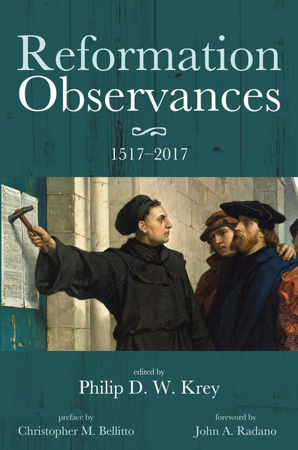 Reformation Observances: 1517–2017, Christopher M.Bellitto