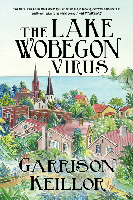 The Lake Wobegon Virus, Garrison Keillor