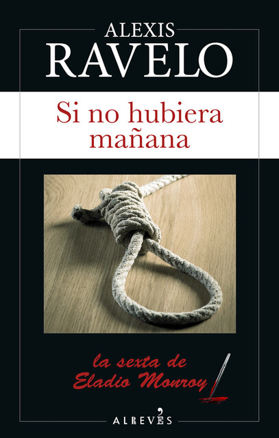 Si no hubiera mañana, Alexis Ravelo