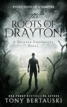 The Roots of Drayton, Tony Bertauski