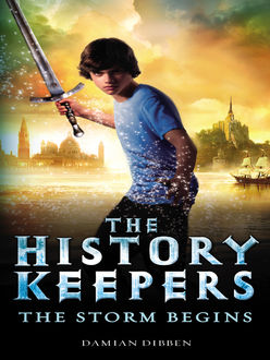 History Keepers 1: The Storm Begins, Damian Dibben