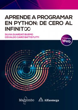 Aprende a programar en Python: de cero al infinito, Osvaldo Cairó Battistutti, Silvia Guardati Buemo