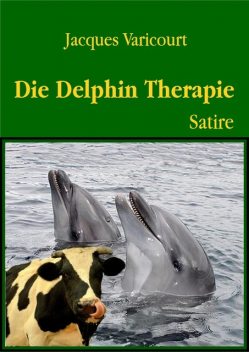 Die Delphin Therapie, Jacques Varicourt