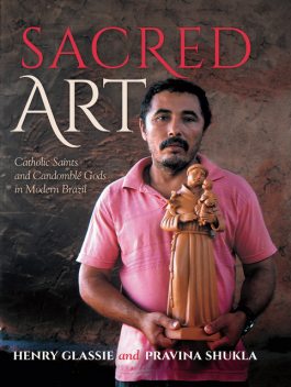 Sacred Art, Pravina Shukla, Henry Glassie