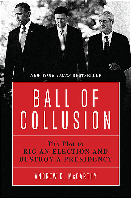 Ball of Collusion, Andrew McCarthy