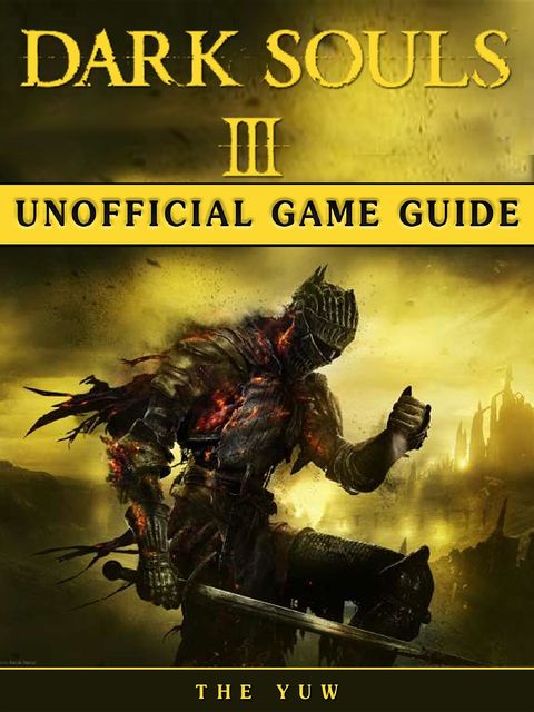 Dark Souls III Unofficial Game Guide, The Yuw