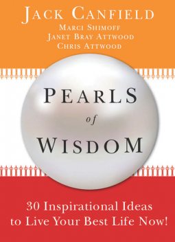 Pearls of Wisdom, Jack Canfield, Chris Attwood, Marci Schimoff