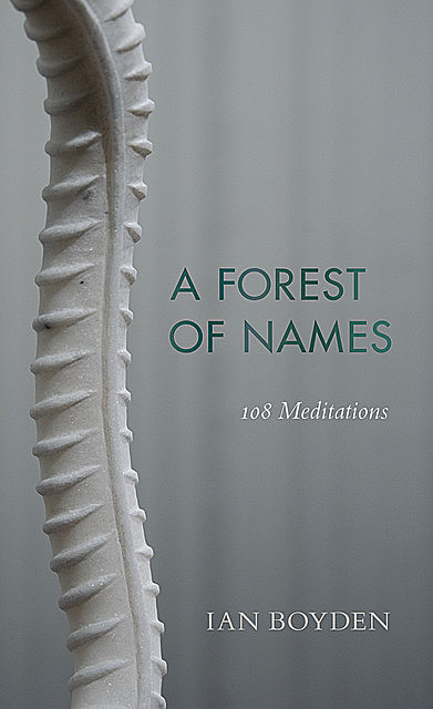 A Forest of Names, Ian Boyden