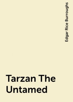 Tarzan The Untamed, Edgar Rice Burroughs