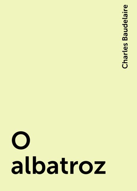 O albatroz, Charles Baudelaire